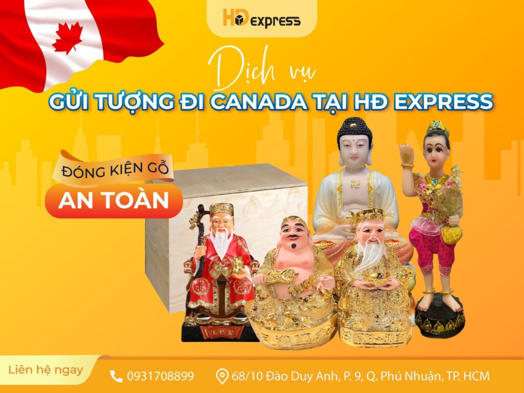 DỊCH VỤ GỬI TƯỢNG ĐI CANADA TẠI HĐ EXPRESS