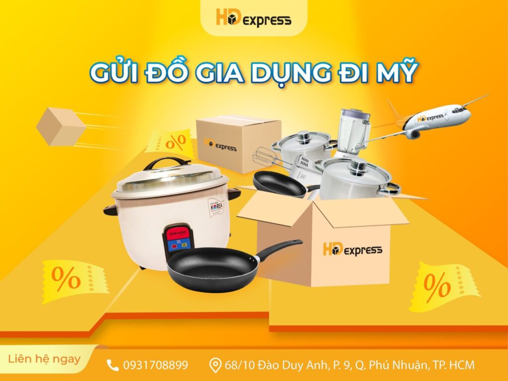 GỬI ĐỒ GIA DỤNG ĐI MỸ TẠI HĐ EXPRESS