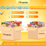 Gửi đặc sản Việt Nam đi nước ngoài